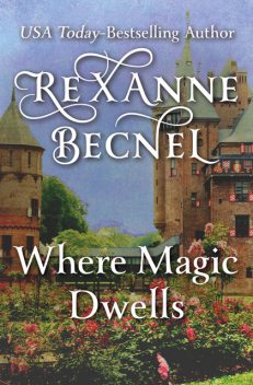 Where Magic Dwells, Rexanne Becnel