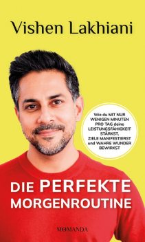 Die perfekte Morgenroutine, Vishen Lakhiani