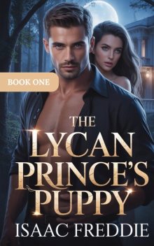 The Lycan Prince‘s Puppy, Isaac Freddie