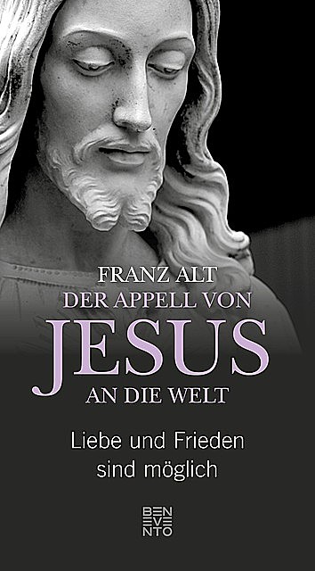 Der Appell von Jesus an die Welt, Franz Alt