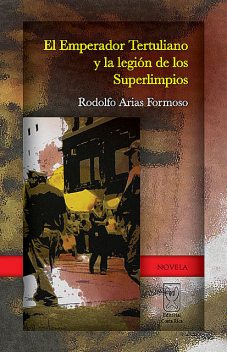El Emperador Tertuliano y la Legión de los Superlimpios, Rodolfo Arias