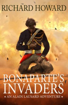 Bonaparte's Invaders, Richard Howard