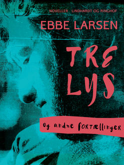 Tre lys og andre fortællinger, Ebbe Larsen