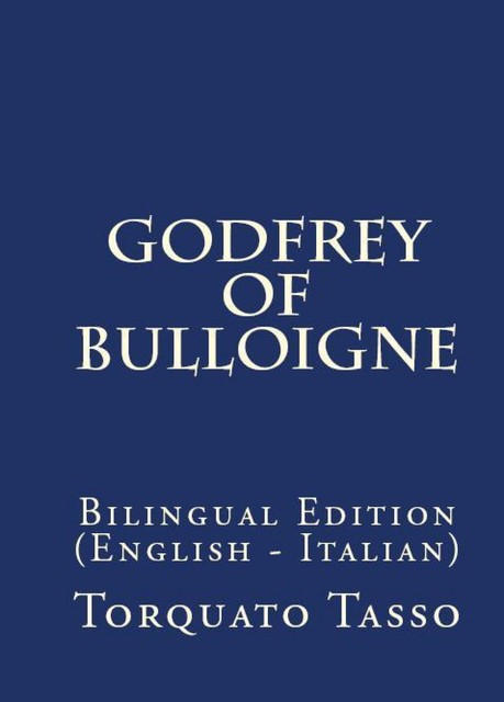 Godfrey Of Bulloigne, Torquato Tasso