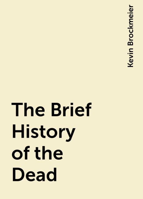 The Brief History of the Dead, Kevin Brockmeier