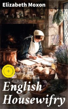 English Housewifry, Elizabeth Moxon