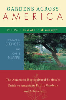 Gardens Across America, East of the Mississippi, John Russell, Thomas S. Spencer
