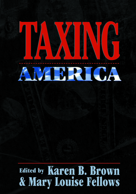 Taxing America, Karen Brown, Mary Louise Fellows