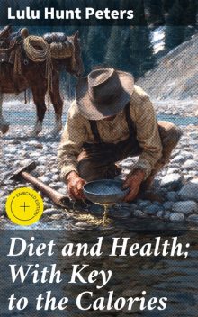 Diet and Health; With Key to the Calories, Lulu Hunt Peters