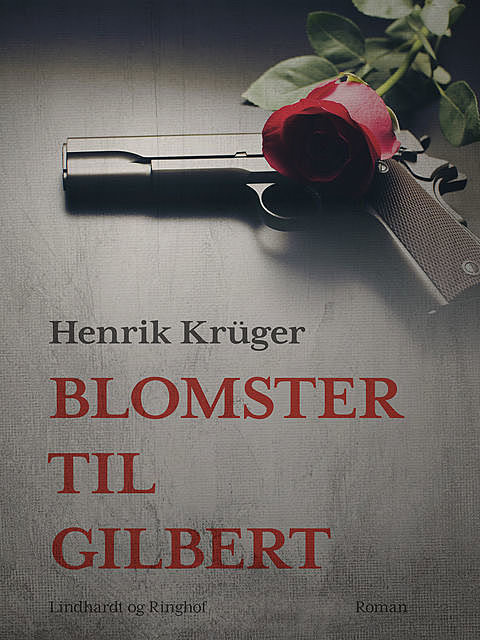Blomster til Gilbert, Henrik Krüger