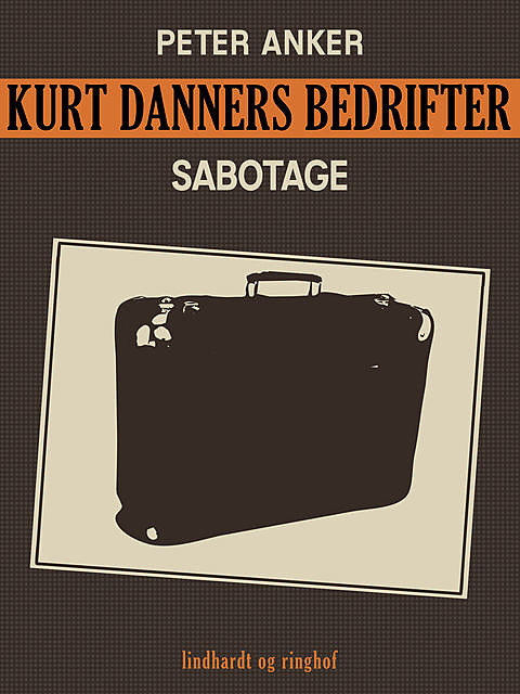Kurt Danners bedrifter: Sabotage, Peter Anker