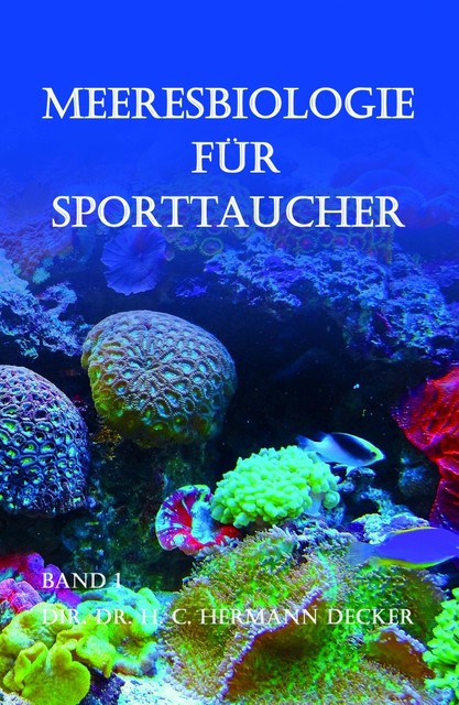Meeresbiologie für Sporttaucher, Dir.H. C. Hermann Decker