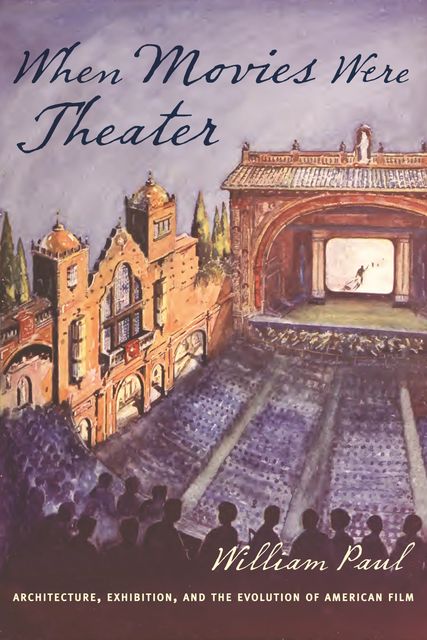 When Movies Were Theater, William Paul