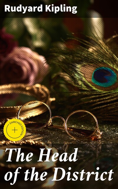 The Head of the District, Joseph Rudyard Kipling