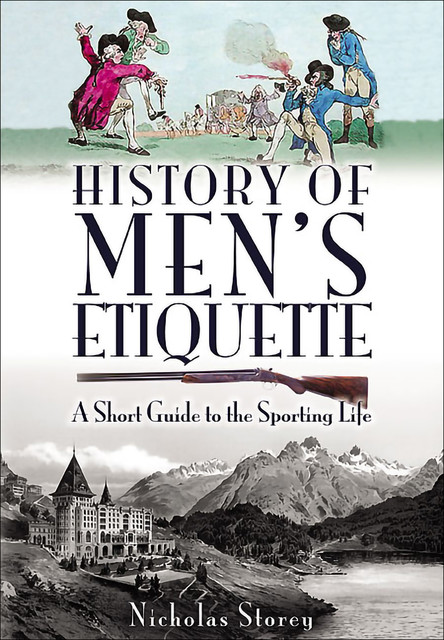 History of Men’s Etiquette, Nicholas Storey