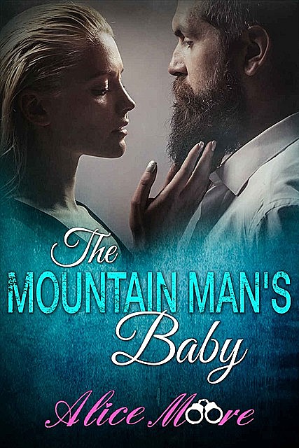 The Mountain Man's Baby, Alice Moore