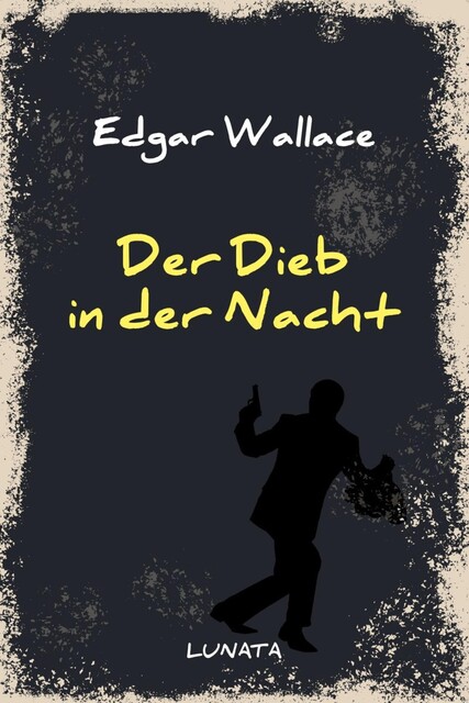 Der Dieb in der Nacht, Edgar Wallace