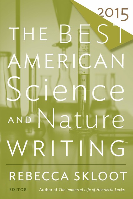 The Best American Science and Nature Writing 2015, Rebecca Skloot