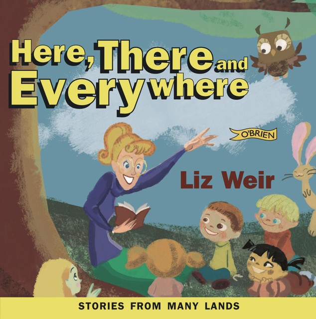 Here, There and Everywhere, Liz Weir