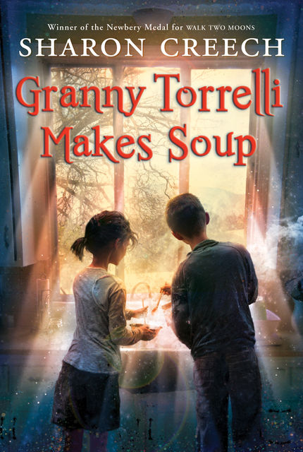 Granny Torrelli Makes Soup, Sharon Creech
