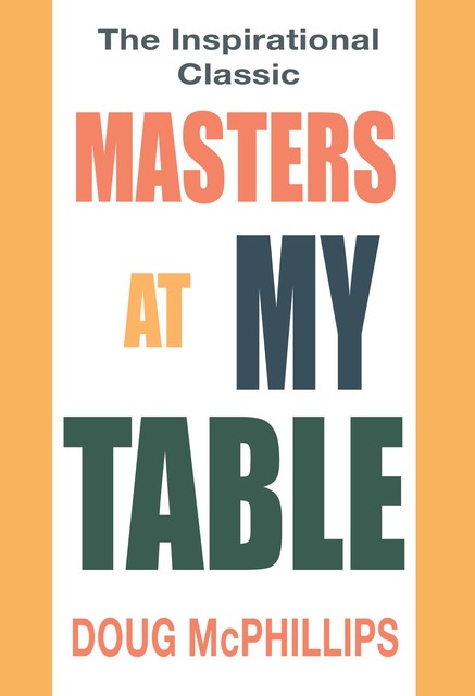 Masters at My Table, Doug McPhillips
