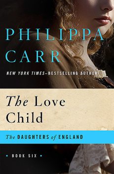 The Love Child, Philippa Carr