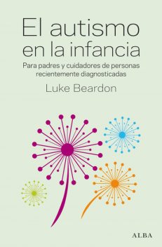 El autismo en la infancia, Luke Beardon