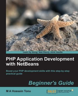 PHP Application Development with NetBeans Beginner's Guide, M.A. Hossain Tonu