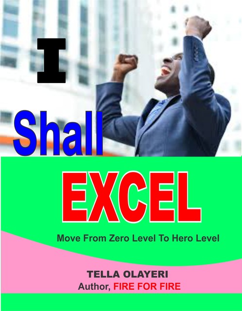 I Shall Excel, Tella Olayeri