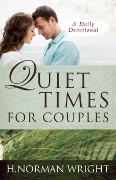 Quiet Times for Couples, H.Norman Wright