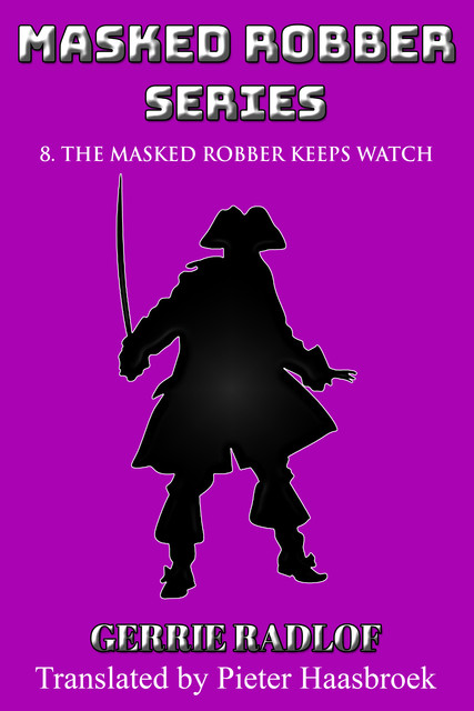 The Masked Robber Keeps Watch, Gerrie Radlof