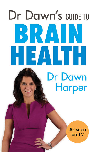 Dr Dawn???s Guide to Brain Health, Dawn Harper