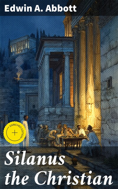 Silanus the Christian, Edwin Abbott