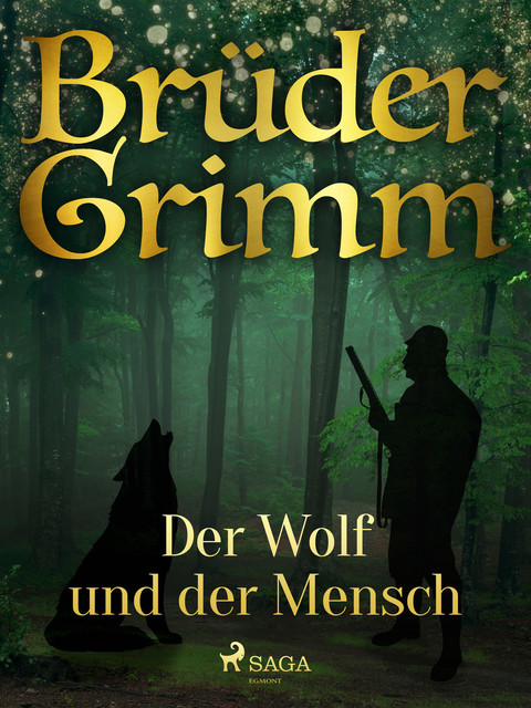 Der Wolf und der Mensch, Gebrüder Grimm