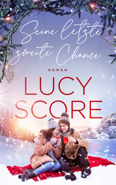Seine letzte zweite Chance – Der Winter Liebesroman, Lucy Score