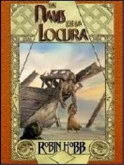 Las Naves De La Locura, Robin Hobb