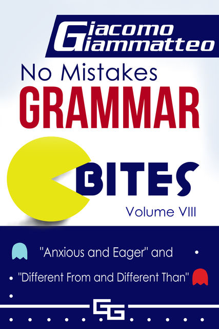 No Mistakes Grammar Bites, Volume VIII, Giacomo Giammatteo