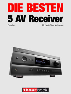 Die besten 5 AV-Receiver (Band 4), Heinz Köhler, Thomas Johannsen, Robert Glueckshoefer