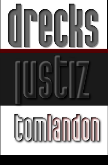 Drecksjustiz, Tom Landon