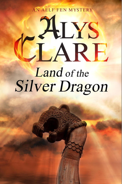 Land of the Silver Dragon, Alys Clare