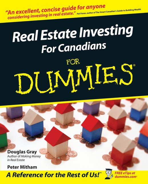 Real Estate Investing For Canadians For Dummies, Douglas Gray, Peter Mitham