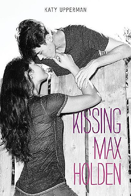 Kissing Max Holden, Katy Upperman