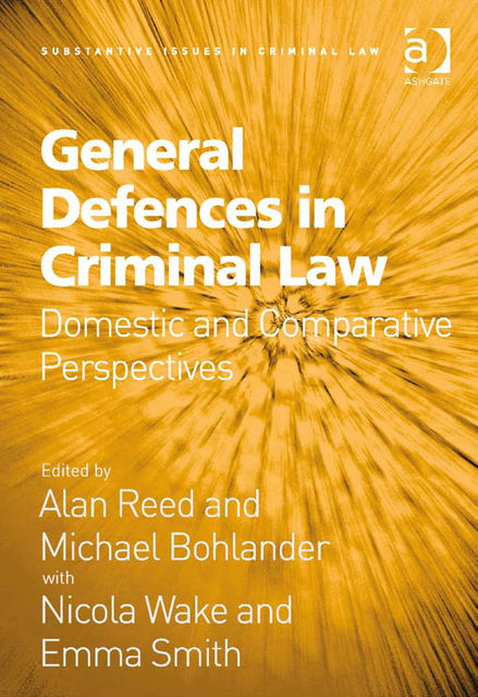 General Defences in Criminal Law, Alan Reed, Michael Bohlander