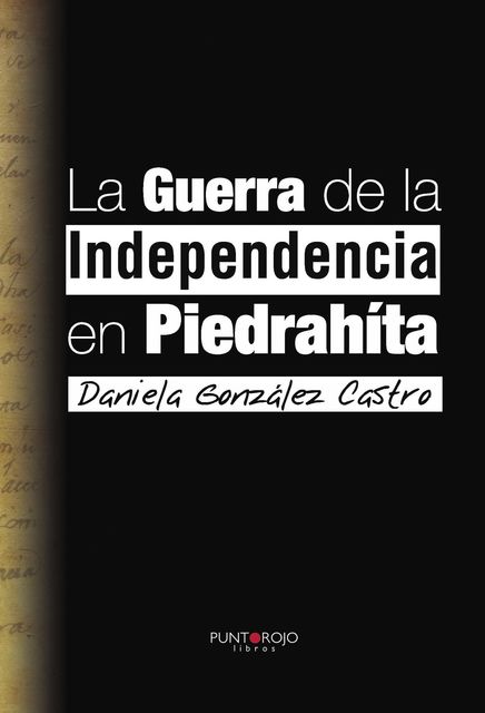 La guerra de la independencia en PiedraHíta, Daniela González Castro