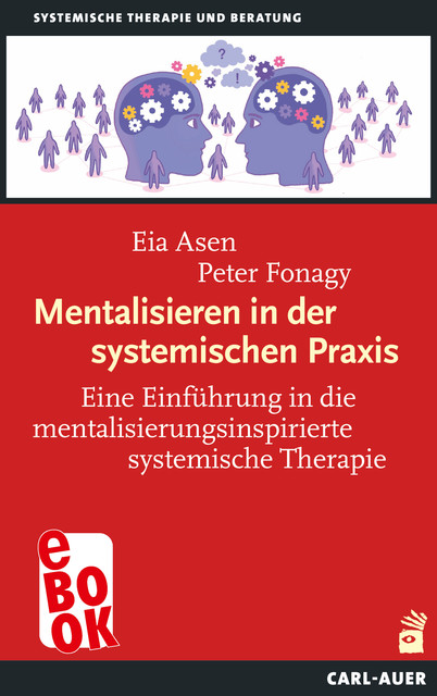 Mentalisieren in der systemischen Praxis, Eia Asen, Peter Fonagy