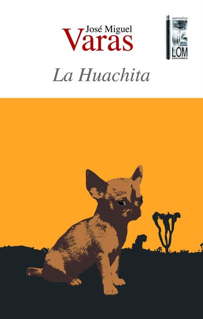 La Huachita, José Miquel Varas