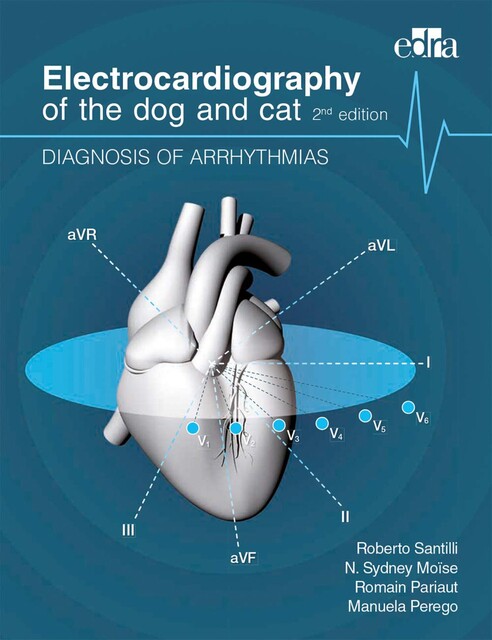 Electrocardiography of the dog and cat, Manuela Perego, Roberto Santilli, Romain Pariaut, Sidney Moïse