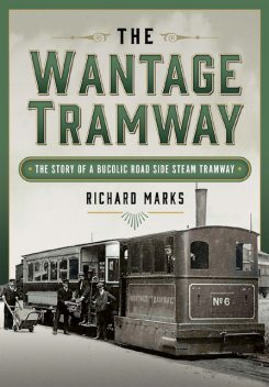 The Wantage Tramway, Richard Marks