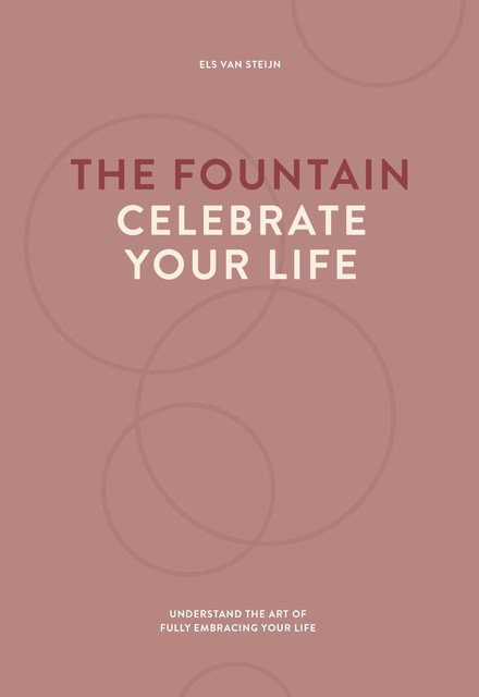 The fountain, celebrate your life, Els van Steijn