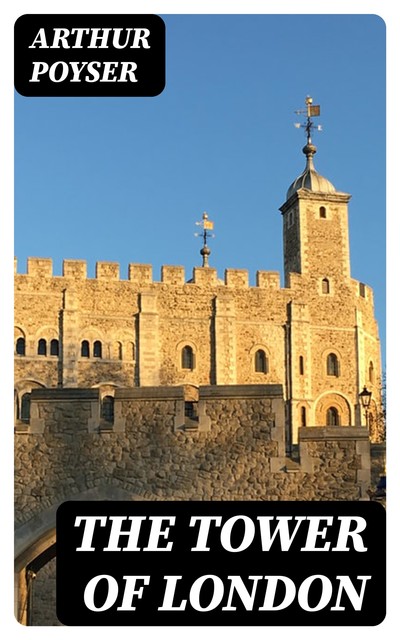 The Tower of London, Arthur Poyser